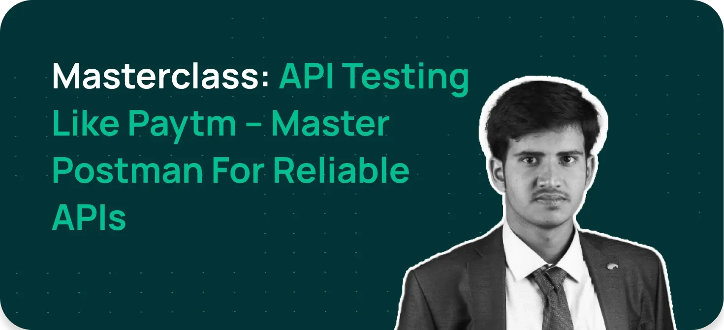 Register for Masterclass: API Testing Like Paytm – Master Postman for ...